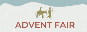 Advent Fair : an afternoon of fun looking ahead to Christmas.